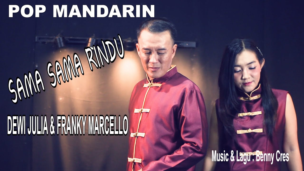 POP MANDARIN - SAMA SAMA RINDU - DEWI JULIA & FRANKY MARCELLO