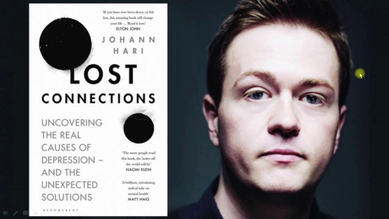 Lost Connections,  Johann Hari.   A video review