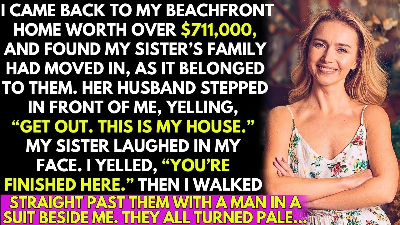 My Sister’s Husband Yelled, “Get out,” From My $711K Beach House! But Seconds Later He Froze...