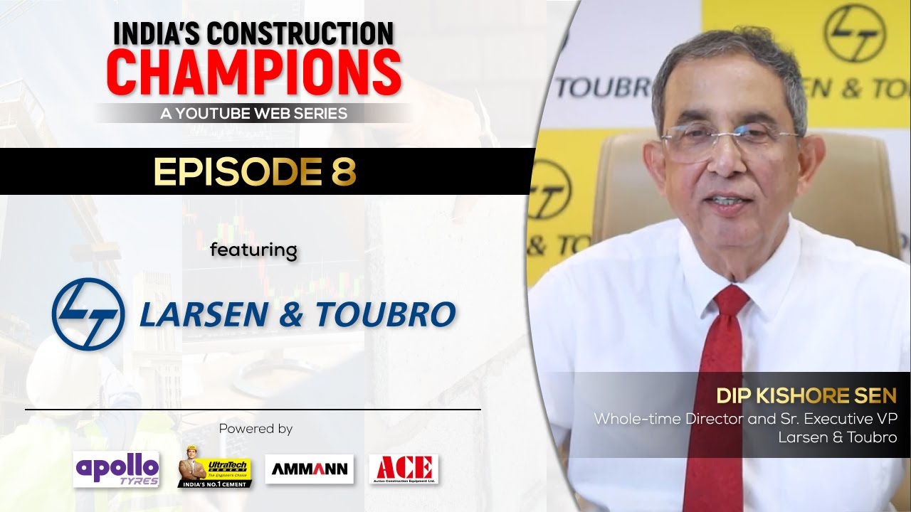 India's Construction Champions | Episode 8 | Larsen & Toubro | Construction Worlds Web Series