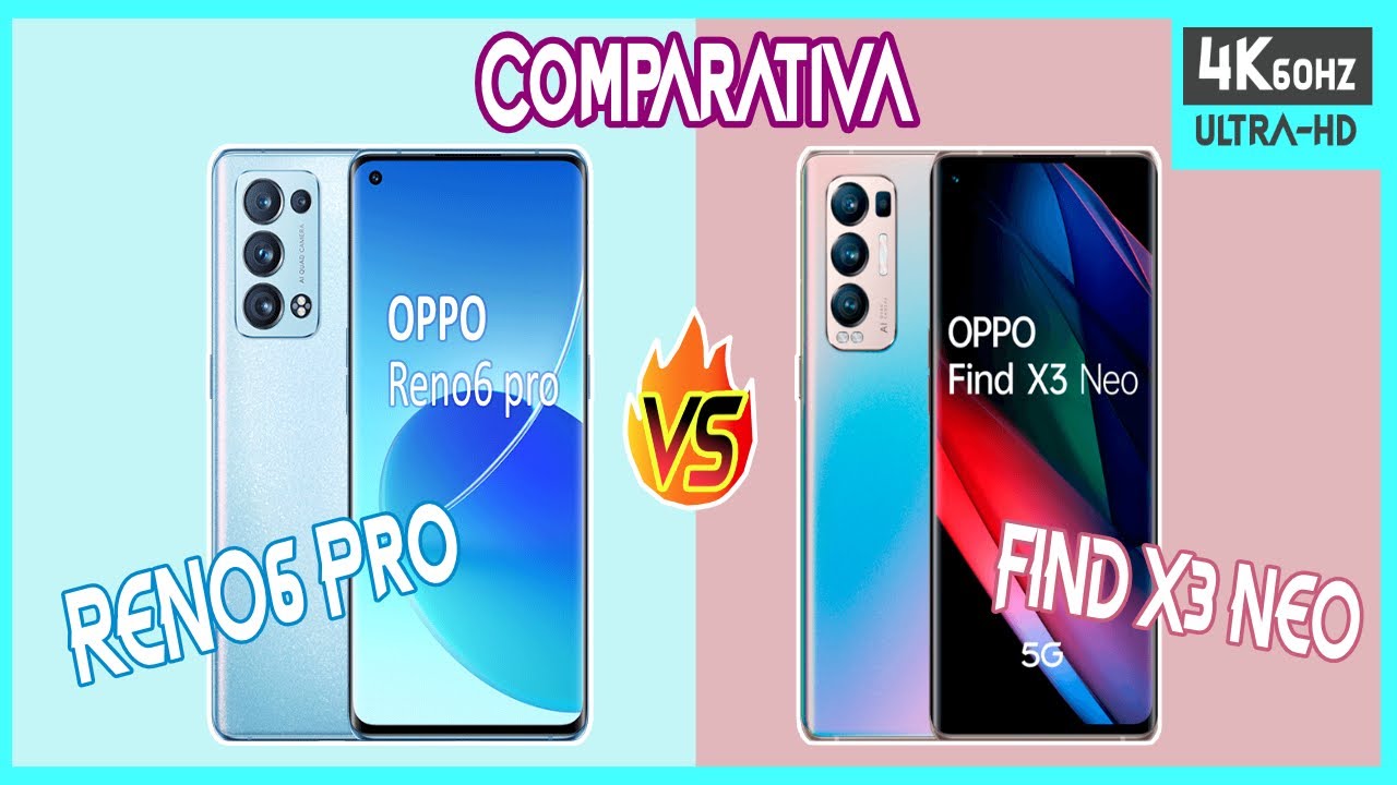 [Comparativa] Oppo Reno 6 Pro VS Oppo Find X3 Neo ¿Alguna diferencia? [4K@60]