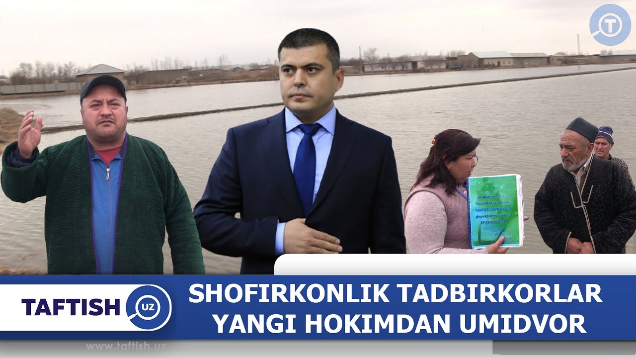 Шофирконлик тадбиркорлар янги ҳокимдан умидвор
