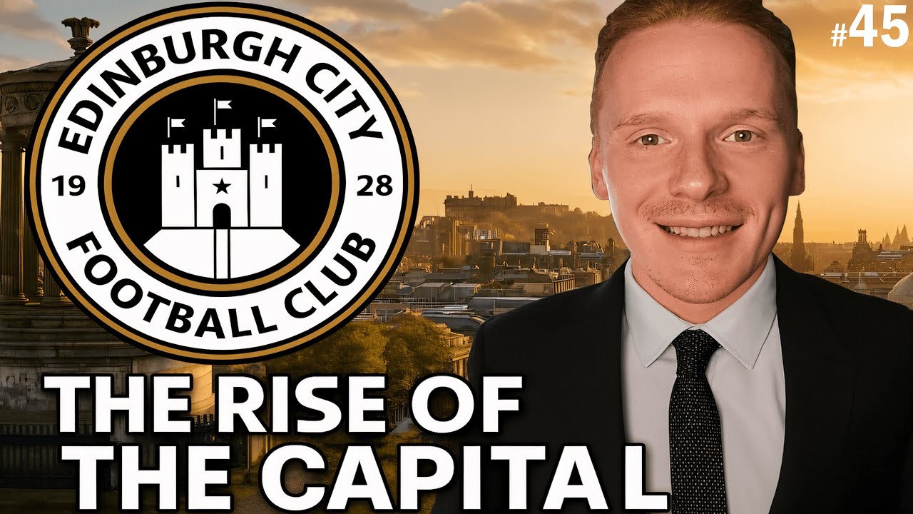 [LIVE STREAM] The Rise of the Capital Season 6 - FM26 Edinburgh City FC Series