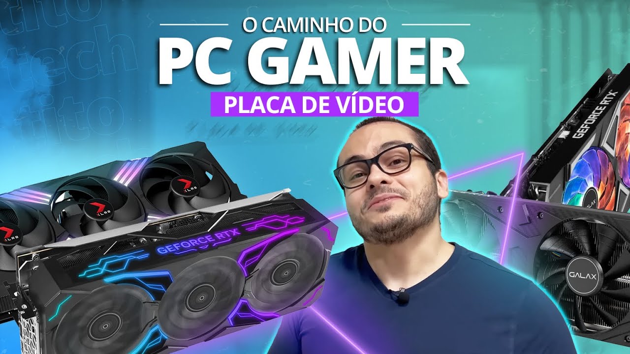 O CAMINHO DO PC GAMER 2023 - SAIBA QUAL PLACA DE VÍDEO COMPRAR