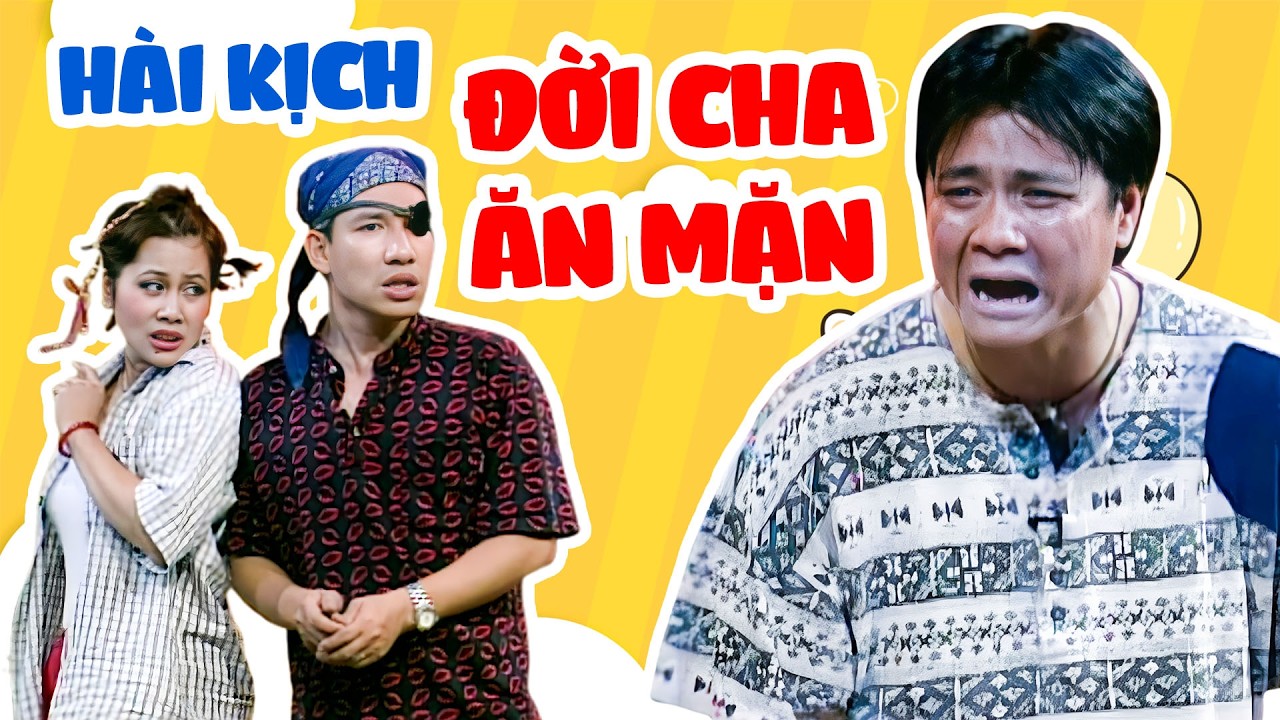 HÀI KỊCH : ĐỜI CHA ĂN MẶN ĐỜI CON KHÁT NƯỚC | Hài Tự Long, Quang Thắng Hay Nhất | VTV Hài Tuyển Chọn