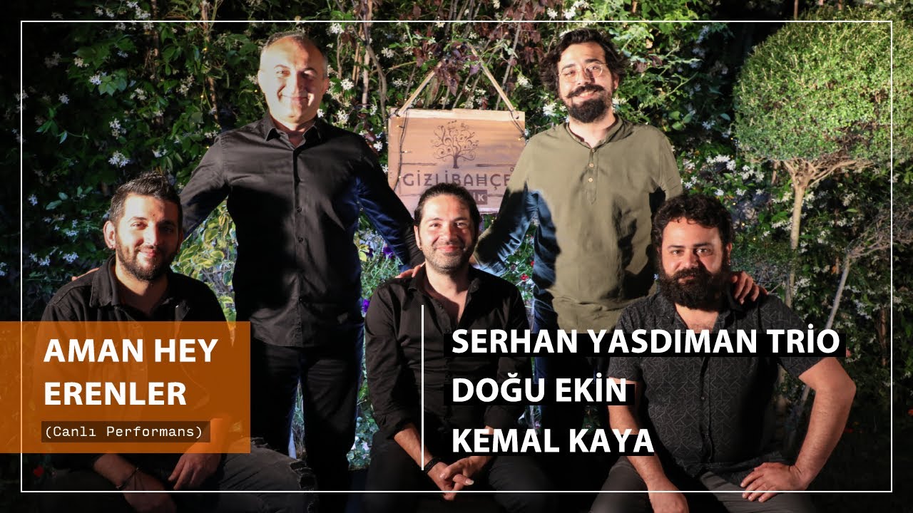 Serhan Yasdıman - Doğu Ekin & Kemal Kaya - Aman Hey Erenler