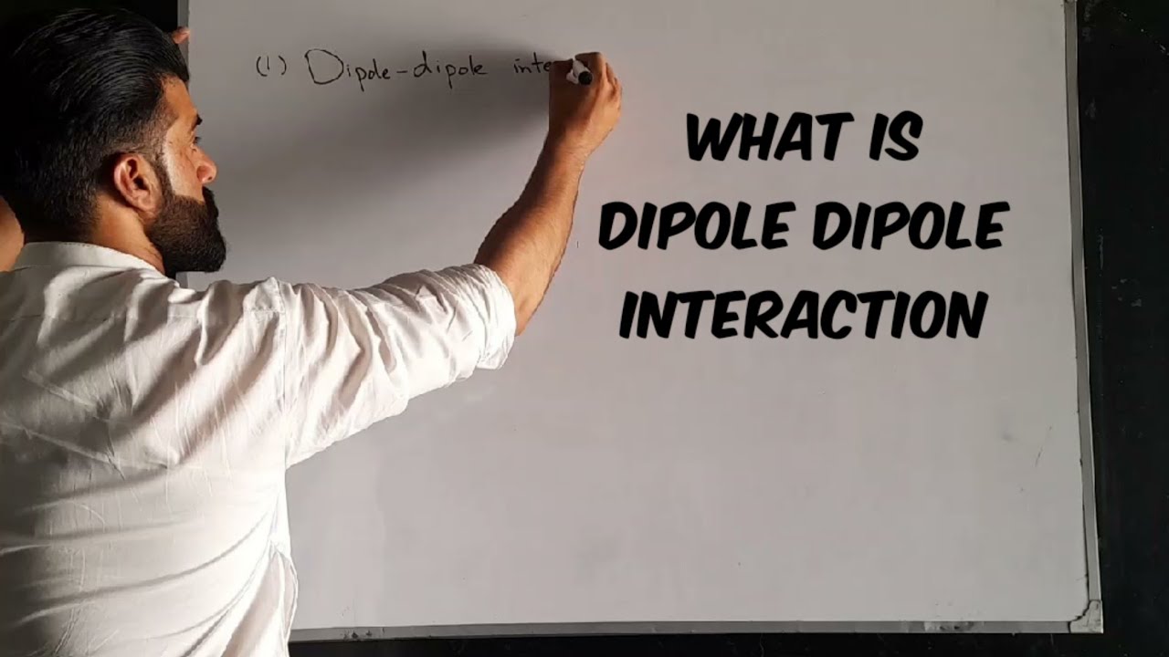Class 11 Chapter 5 - What is Dipole Dipole Interaction by Tariq Pathan
