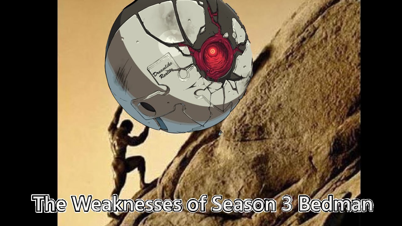 The Weaknesses of Season 3 Bedman