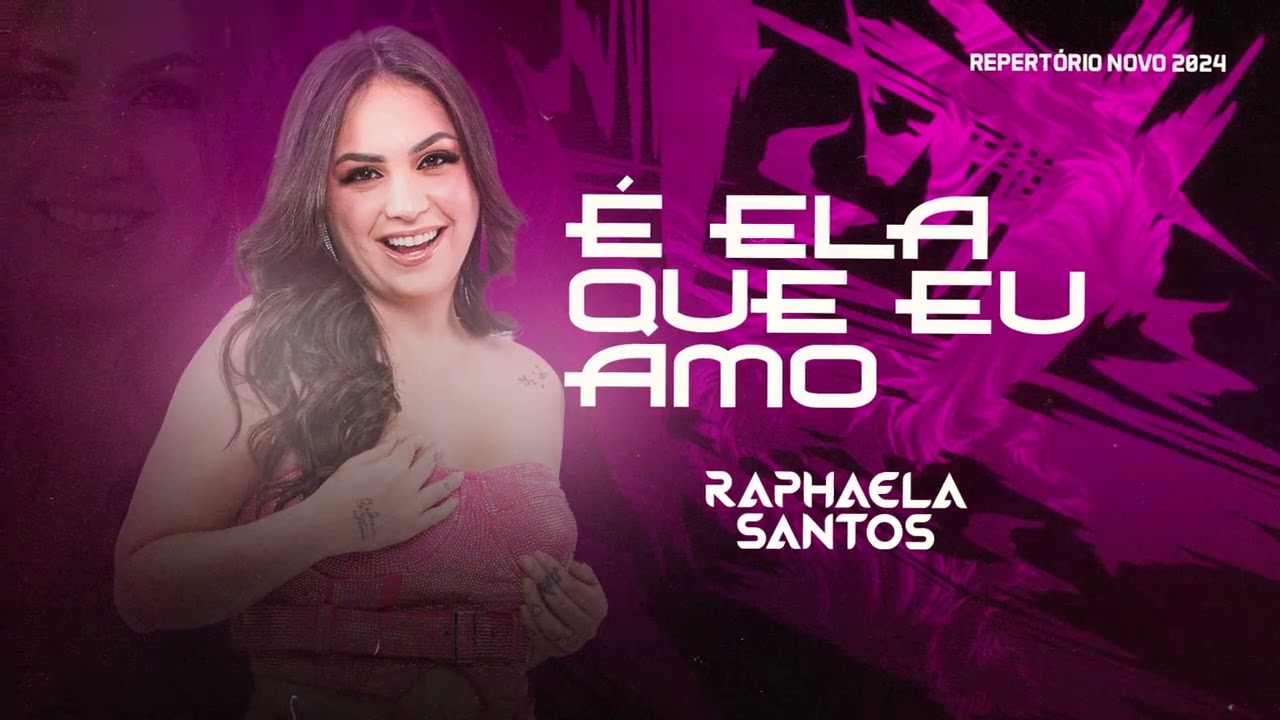 &Eacute; Ela Que Eu Amo - Raphaela Santos ( Repert&oacute;rio Atualizado )