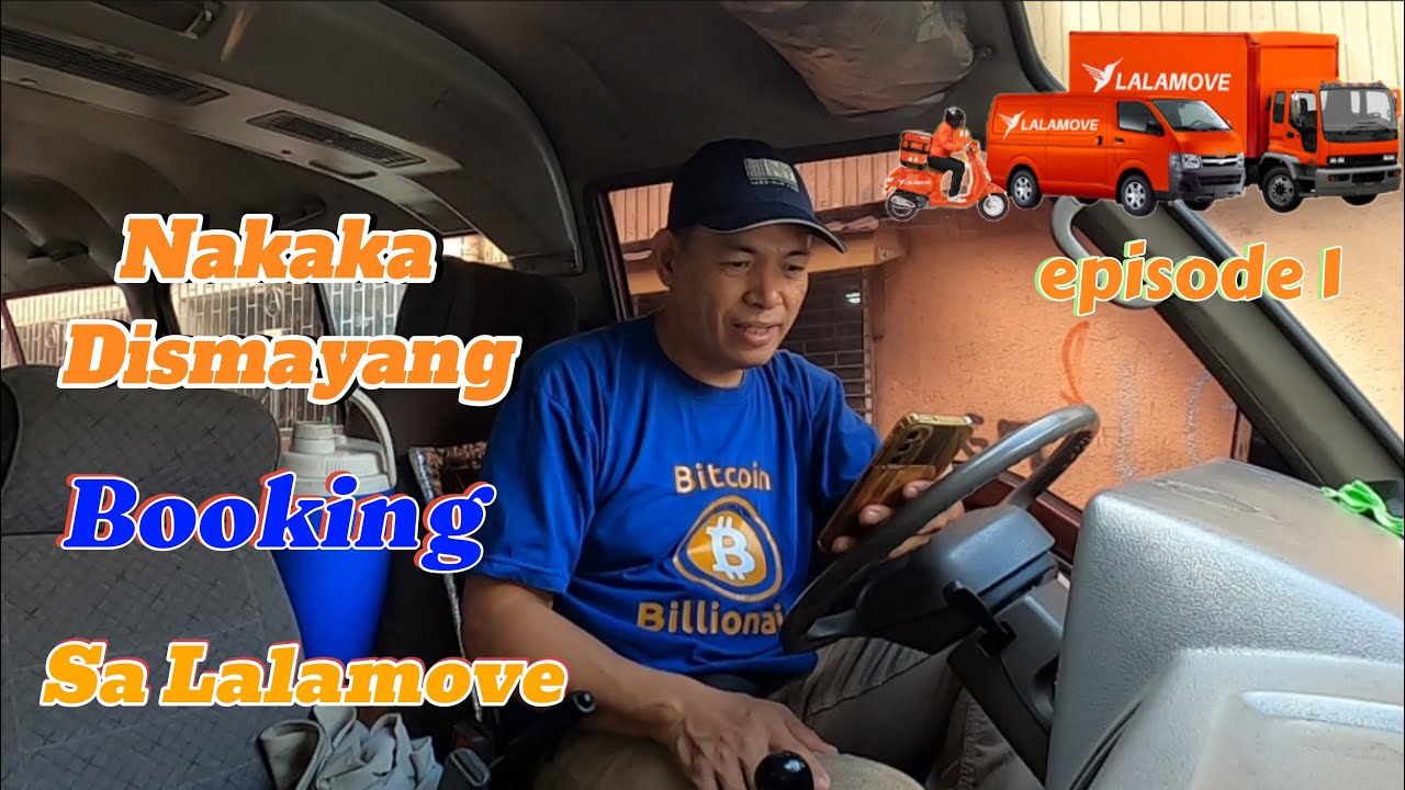 Nakaka Dismayang Booking Sa Lalamove episode 1 1000kg Van Tito Bhar Vlog