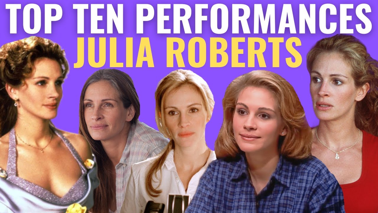 Top 10 Julia Roberts Performances