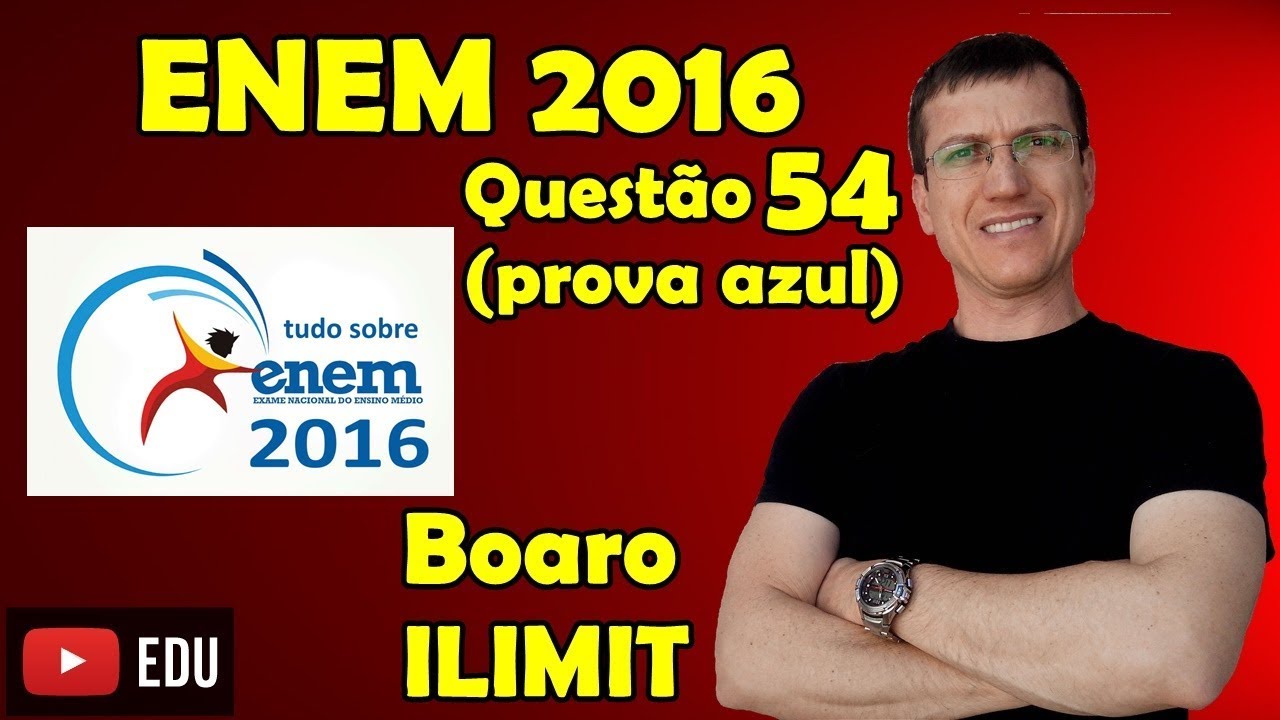 ENEM 2016 - QUESTÃO 54 - FÍSICA - PROVA AZUL - Prof  Boaro /ILIMIT EDUCATION