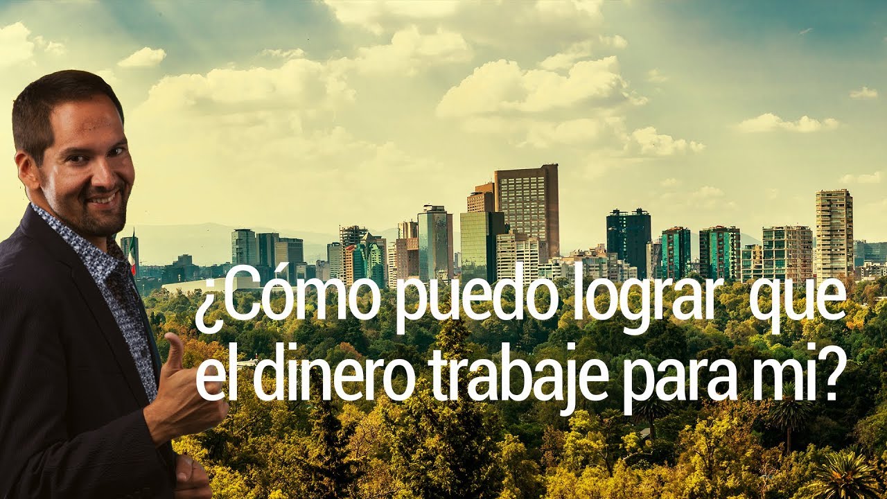 ¿Cómo el dinero puede trabaje para mi?