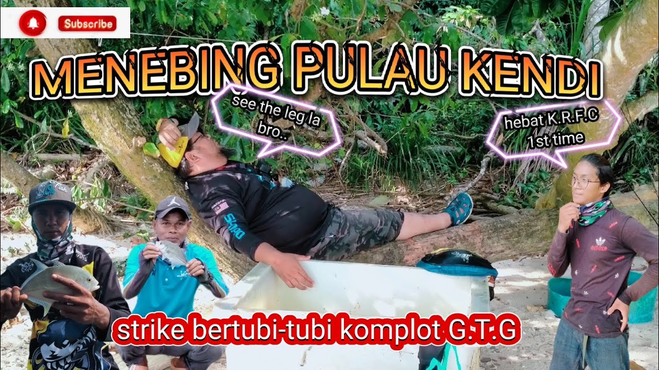 MENEBING PULAU KENDI STRIKE BERTUBI-TUBI TEAM G.T.G