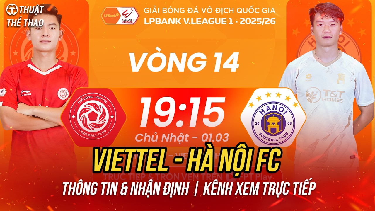 Thể C&ocirc;ng Viettel vs H&agrave; Nội v&ograve;ng 14 V-League | Ho&agrave;ng H&ecirc;n tỏa s&aacute;ng | 19h15 h&ocirc;m nay 1-3 trực tiếp FPT