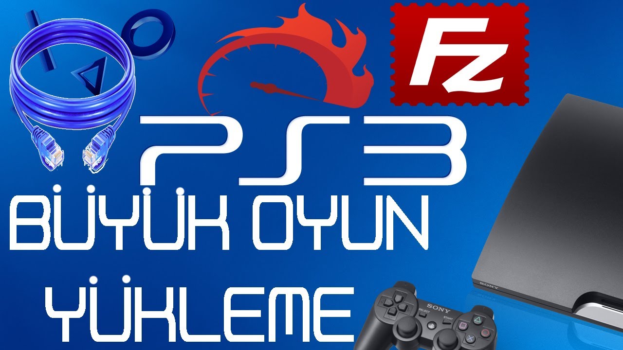 PS3 FileZilla Büyük Oyun Yükleme