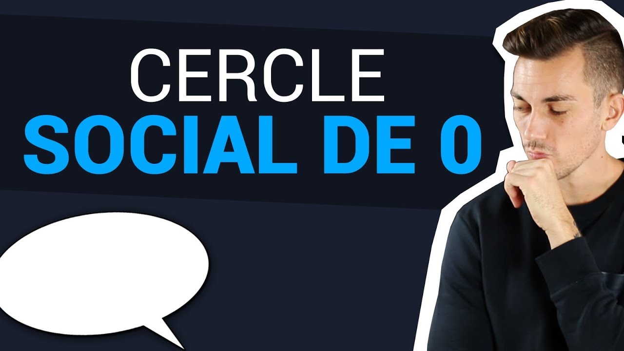 Construire son CERCLE SOCIAL à partir de ZERO