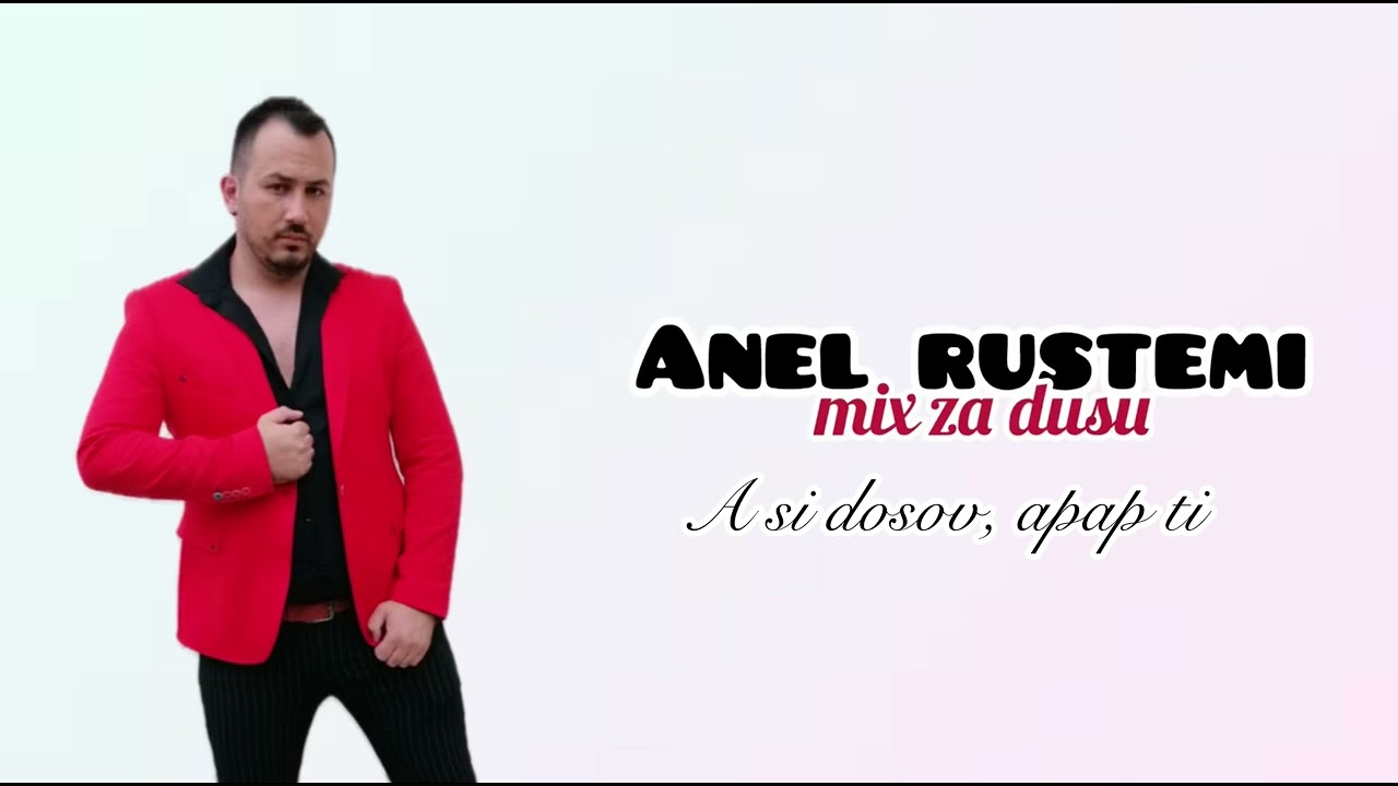 Anel Rustemi - Mix za dusu