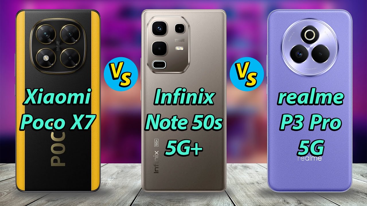 Xiaomi Poco X7 vs Infinix Note 50s 5G+ vs realme P3 Pro 5G – Full Comparison