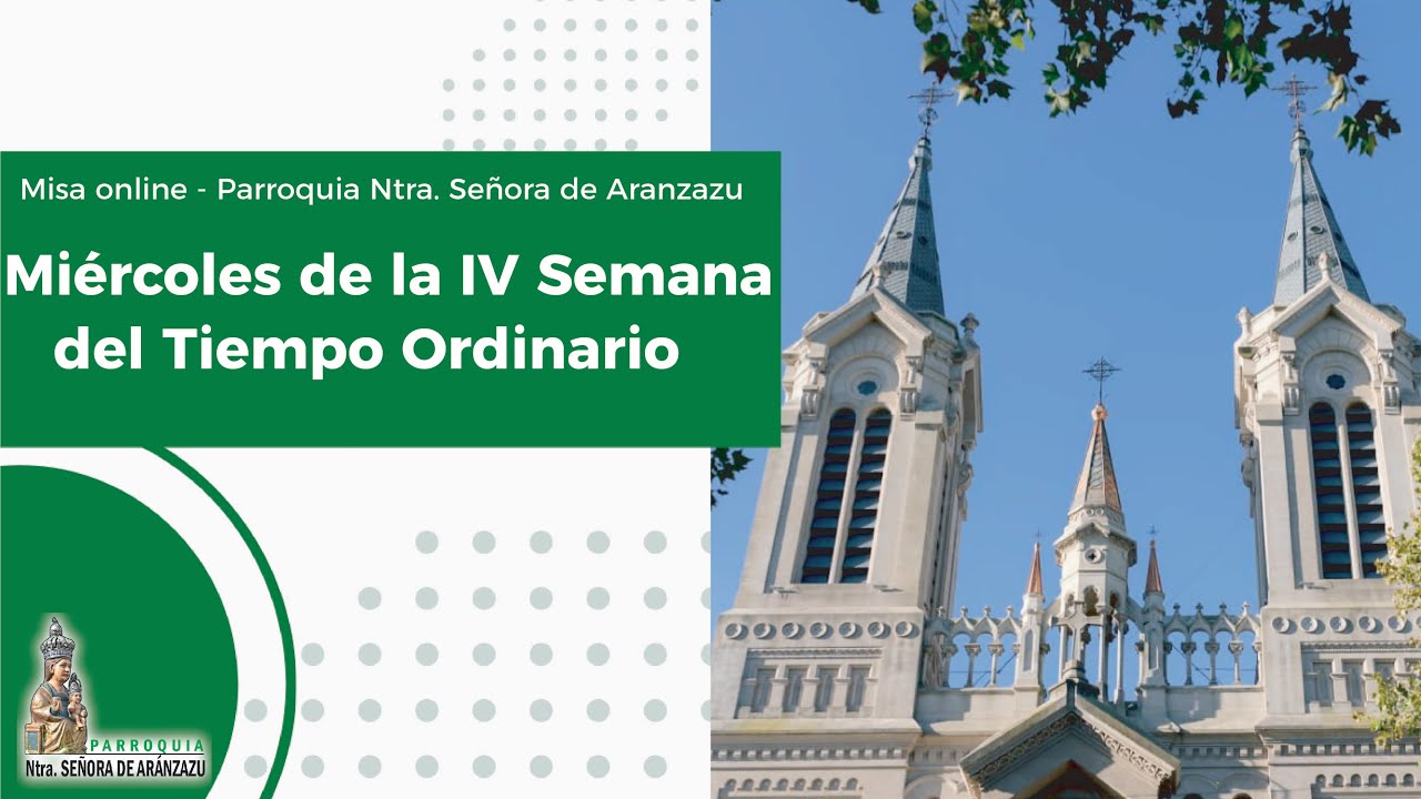 Miercoles de la IV Semana del Tiempo Ordinario - Misa de  19.30 hs.