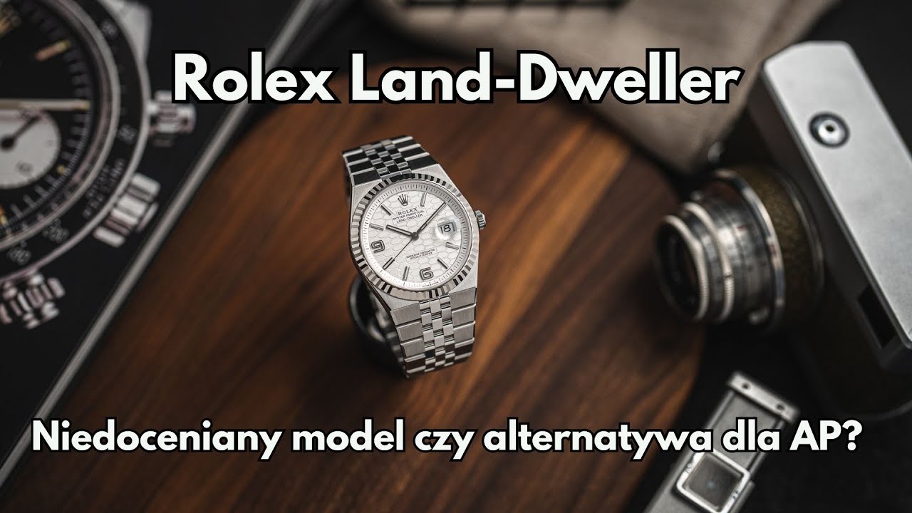 Rolex Land-Dweller 127334 &ndash; niedoceniany Rolex czy alternatywa dla Audemars Piguet?