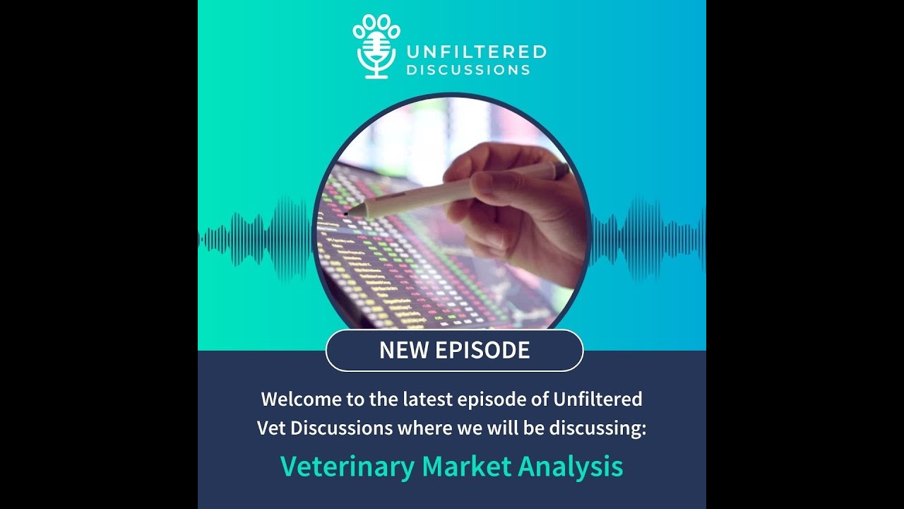 Episode 23: Veterinary Market Analysis