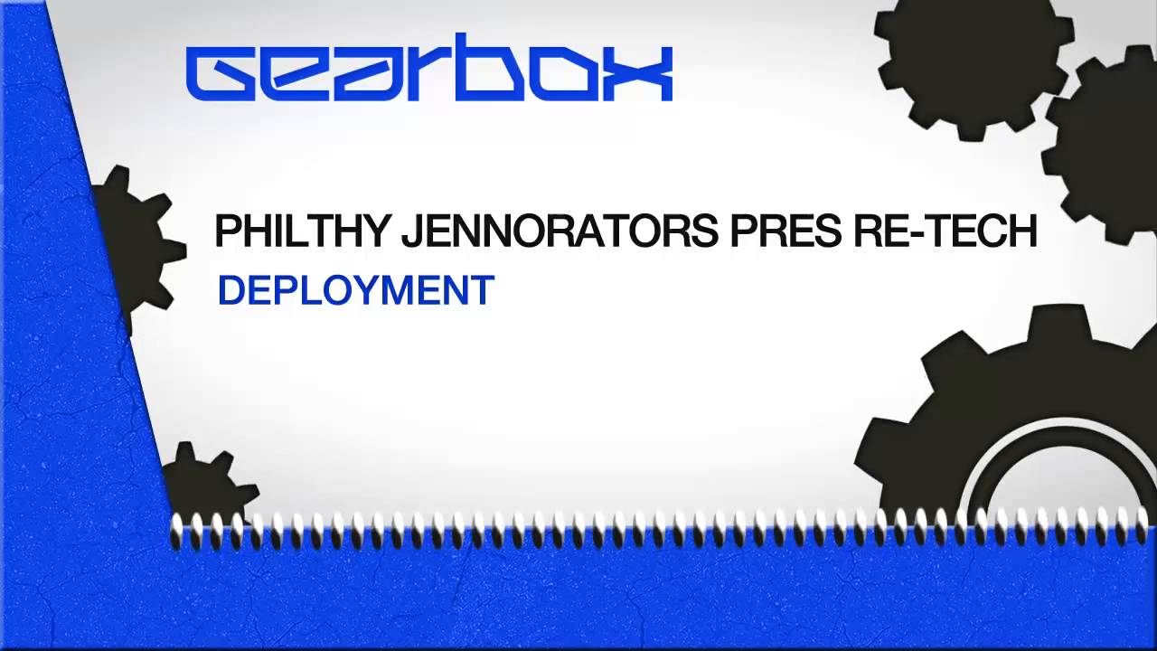 Philthy Jennorators pres Re-Tech - Deployment