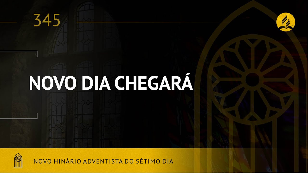 Novo Hinário Adventista • Hino 345 • Novo Dia Chegara • (Lyrics)