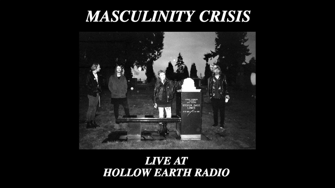 MASCULINITY CRISIS - Live at Hollow Earth Radio - 12/9/17 (AUDIO)