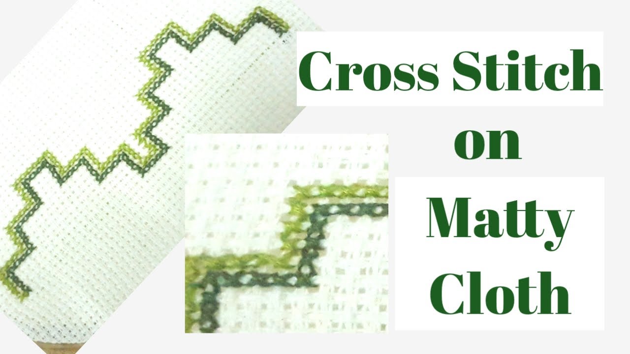 69- Cross stitch on Matty cloth | cross stitch for beginners | with your hands - stitch and craft