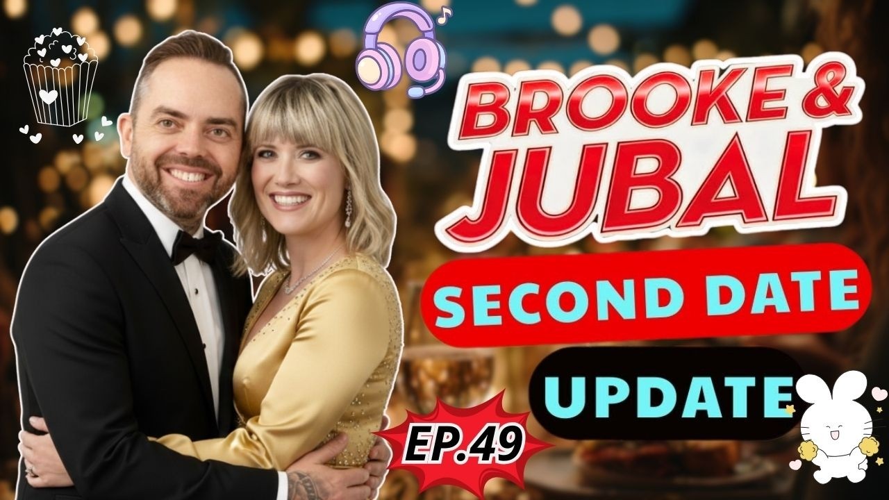 Second Date Update Brooke And Jubal | EP.49 | The Hidden Truth They Tried to Hide