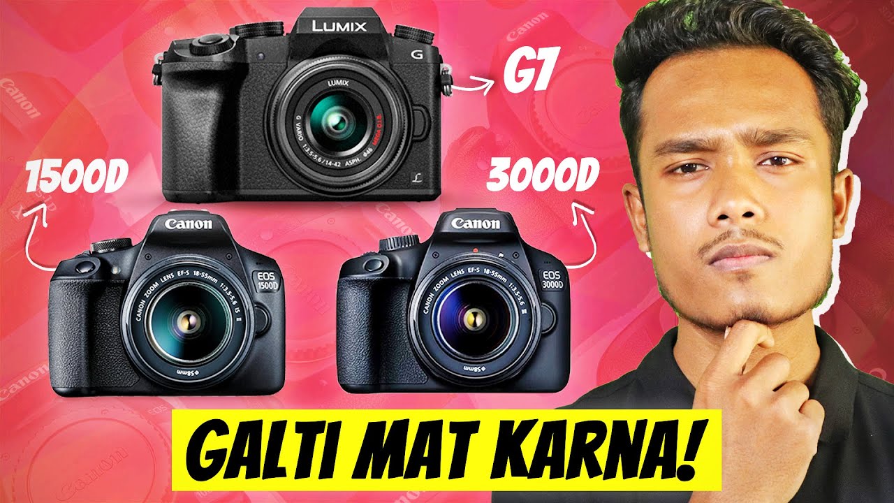 Canon EOS 3000D vs 1500D vs Lumix G7 - Best Camera under 40000 ?