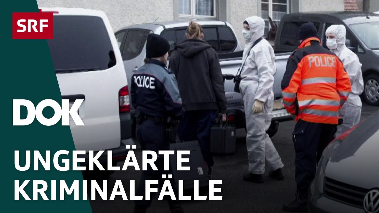 Ungel&ouml;ste Verbrechen &ndash; R&auml;tselhafte Mordf&auml;lle in der Schweiz | DOK | SRF