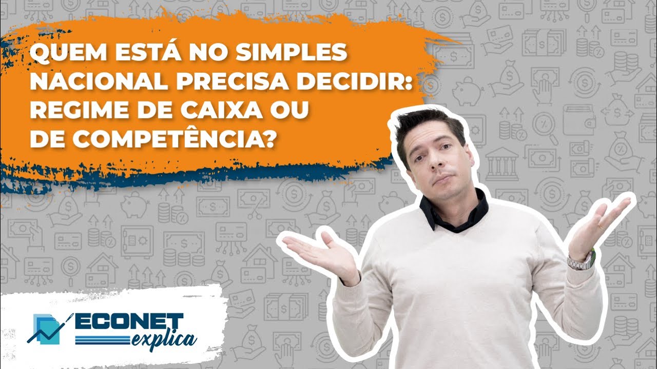 SIMPLES NACIONAL, CHEGOU A HORA: REGIME DE CAIXA OU DE COMPETÊNCIA?