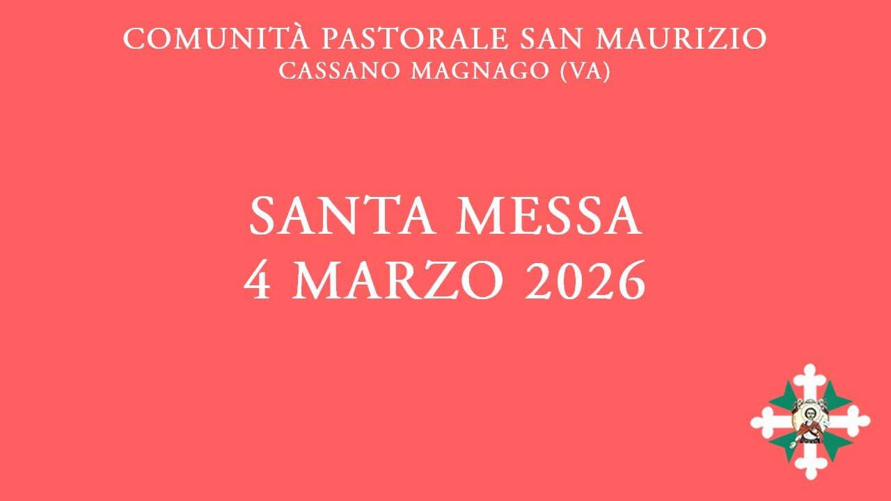 Santa Messa di mercoledì 4 marzo 2026 - ore 8:00