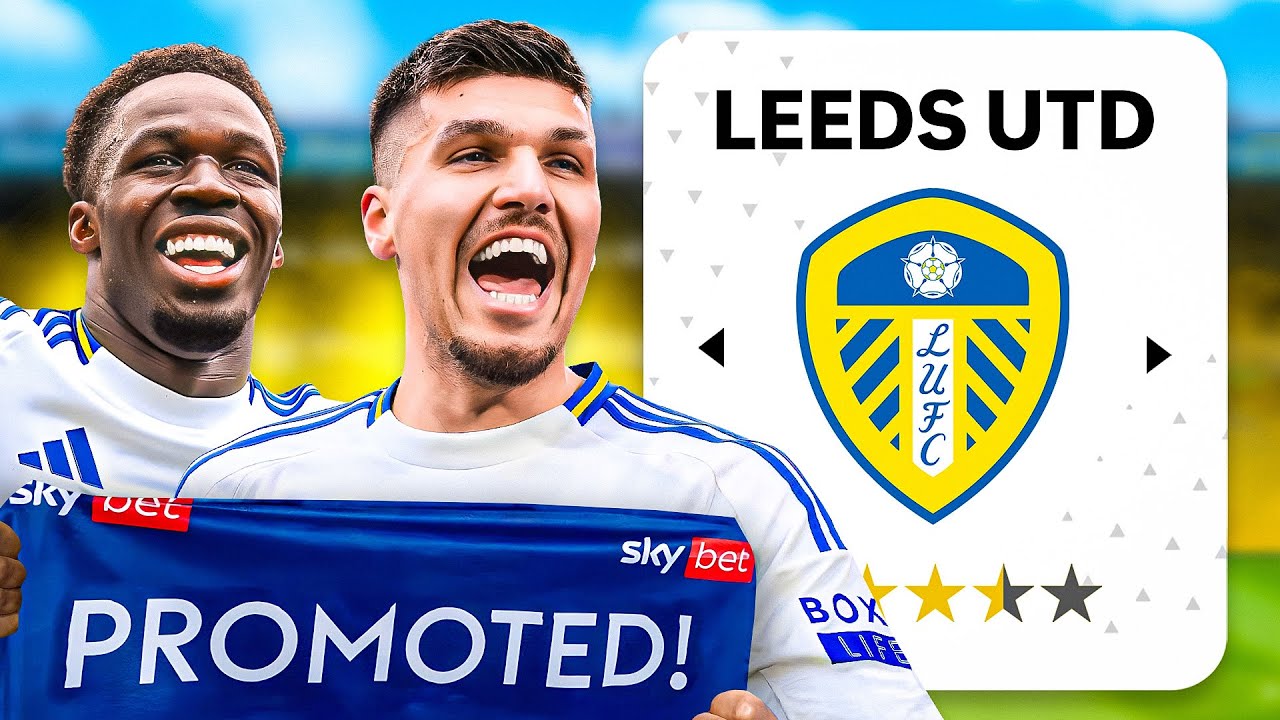 I Rebuild LEEDS UNITED As They Return To The PREMIER LEAGUE!