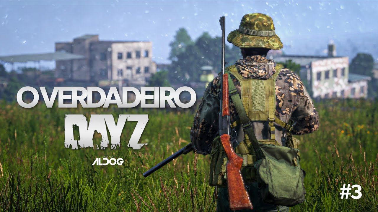 O Verdadeiro DayZ | Ep. 03