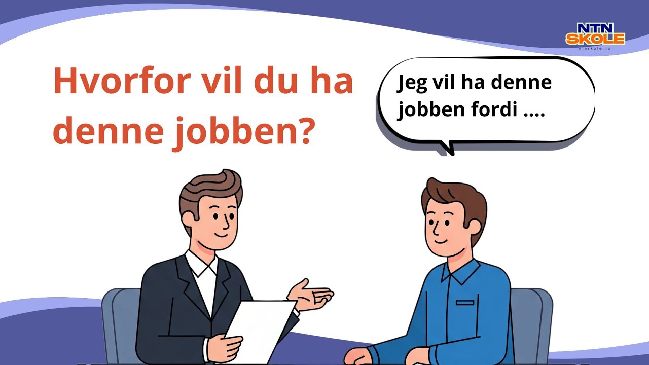 Norsk for jobbsøkere | Hvorfor vil du ha denne jobben