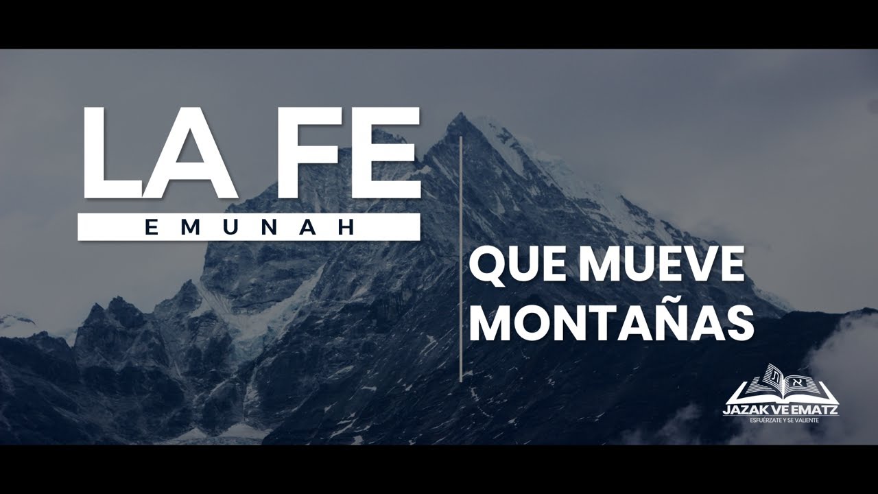 LA FE QUE MUEVE MONTA&Ntilde;AS | EMUNAH | &iquest;QU&Eacute; ES LA TORAH? #4 | Ra&iacute;ces hebreas