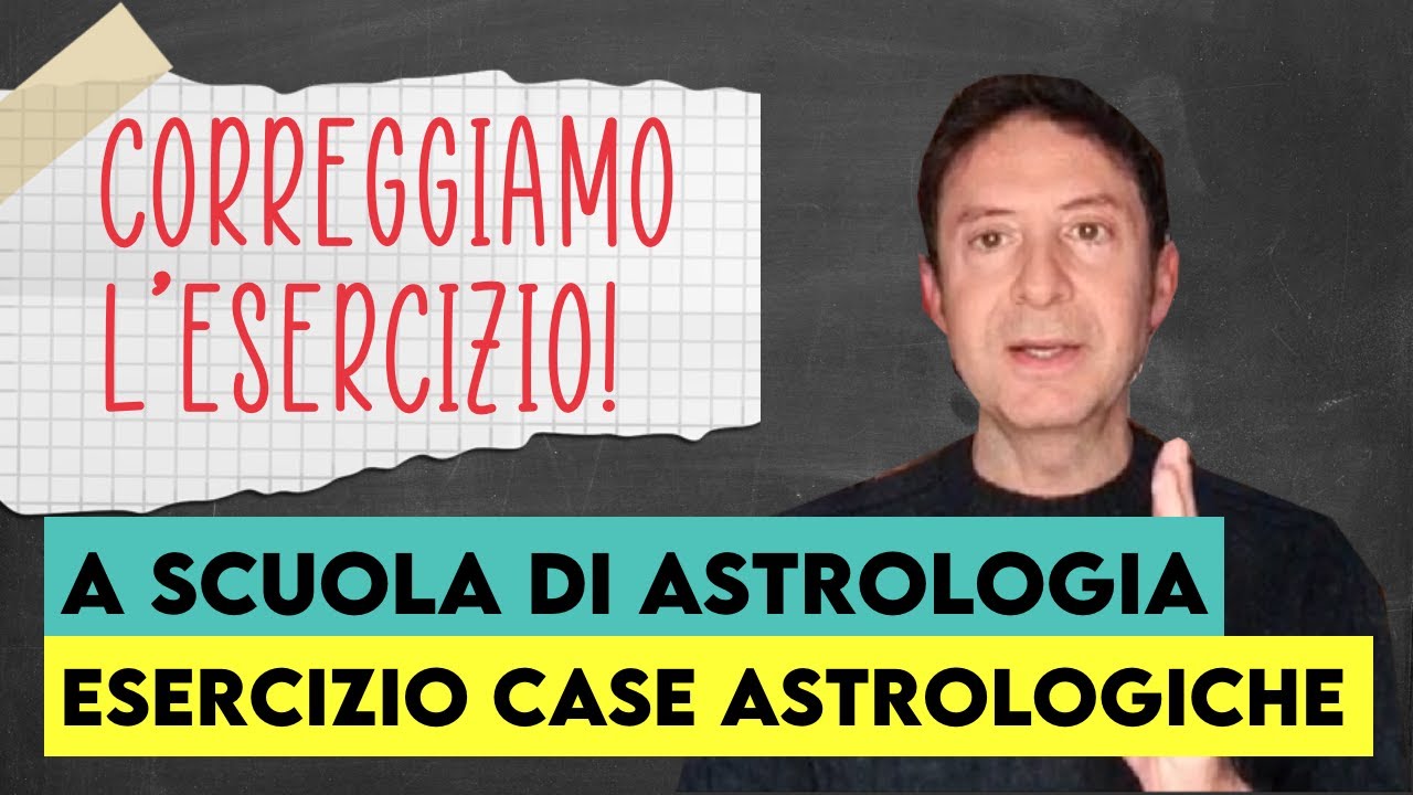 A SCUOLA DI ASTROLOGIA: ESERCIZIO SULLE CASE ASTROLOGICHE