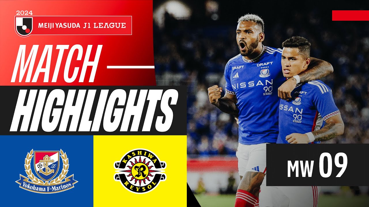 Lopes' Hattrick Heroics! | Yokohama F･Marinos 4-0 Kashiwa Reysol | 2024 J1 LEAGUE HIGHLIGHTS | MW 9