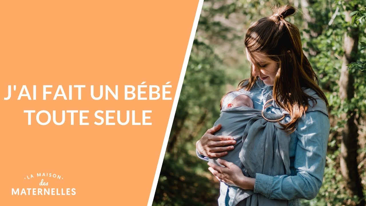 J'ai fait un bébé toute seule - La Maison des maternelles #LMDM