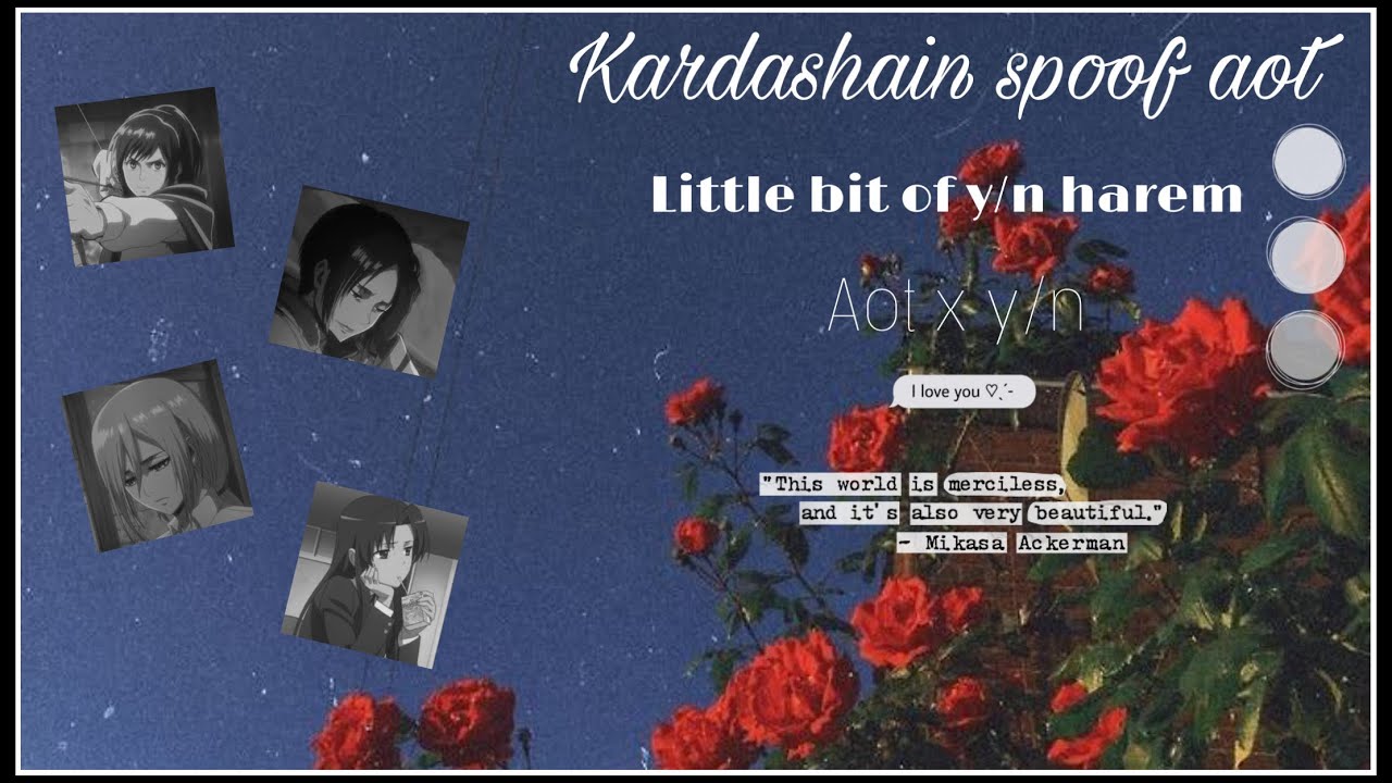 Kardashian spoof // aot x y/n //a little bit of y/ns harem //