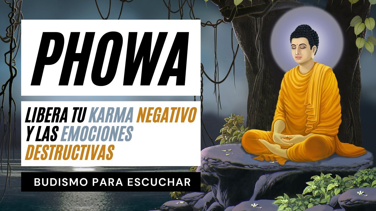 ☸️ PHOWA: Libera Karma y Emociones Negativas para Eliminar el Sufrimiento y Transforma Tu Vida