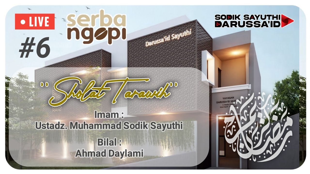 🔴 LIVE | SHOLAT TARAWIH MALAM KE 6 | YAYASAN DARUSSA'ID SAYUTHI CENDEKIA