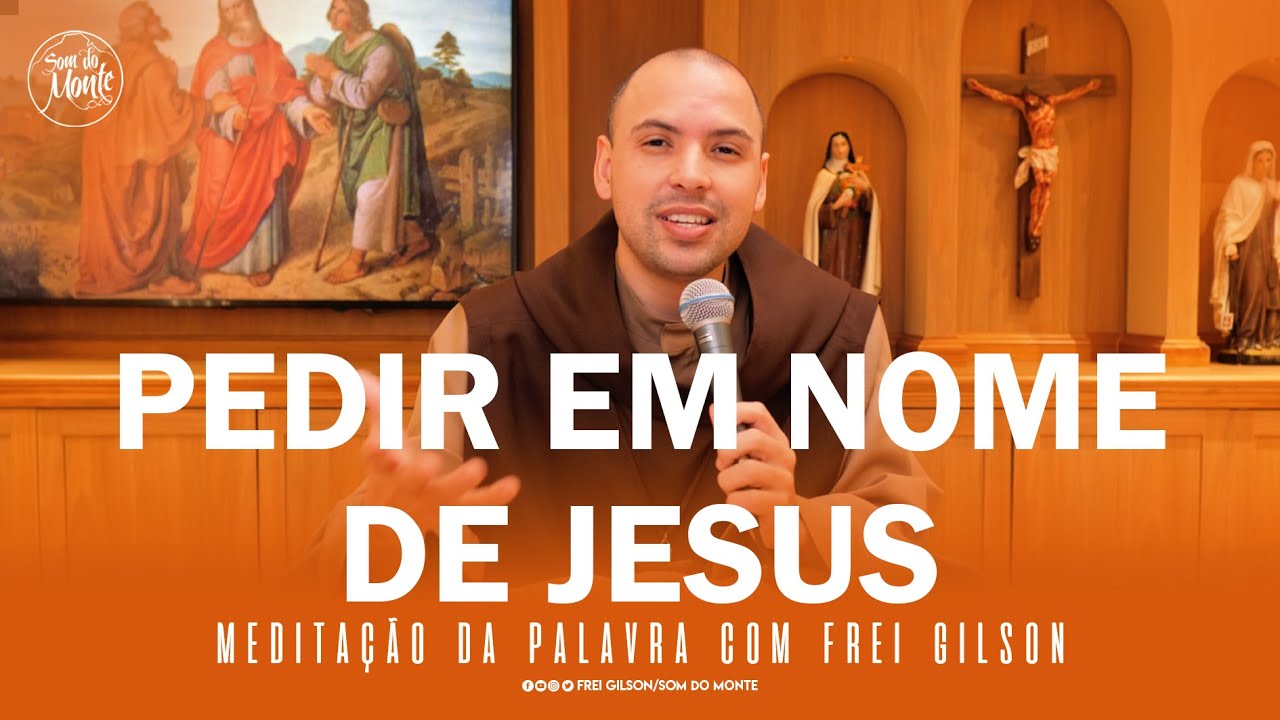 Pedir em nome de Jesus | (Jo 16,23-28) - Meditação da Palavra de Deus - #38