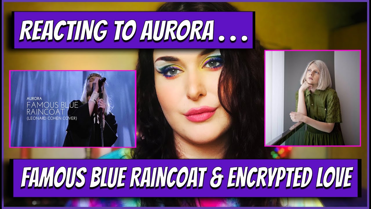 REACTING TO AURORA Cover Famous Blue Raincoat AND UNRELEASED SONG Encrypted Love