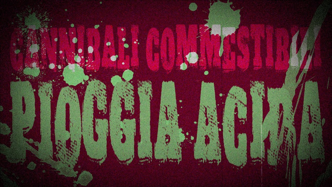 Pioggia Acida - Cannibali Commestibili