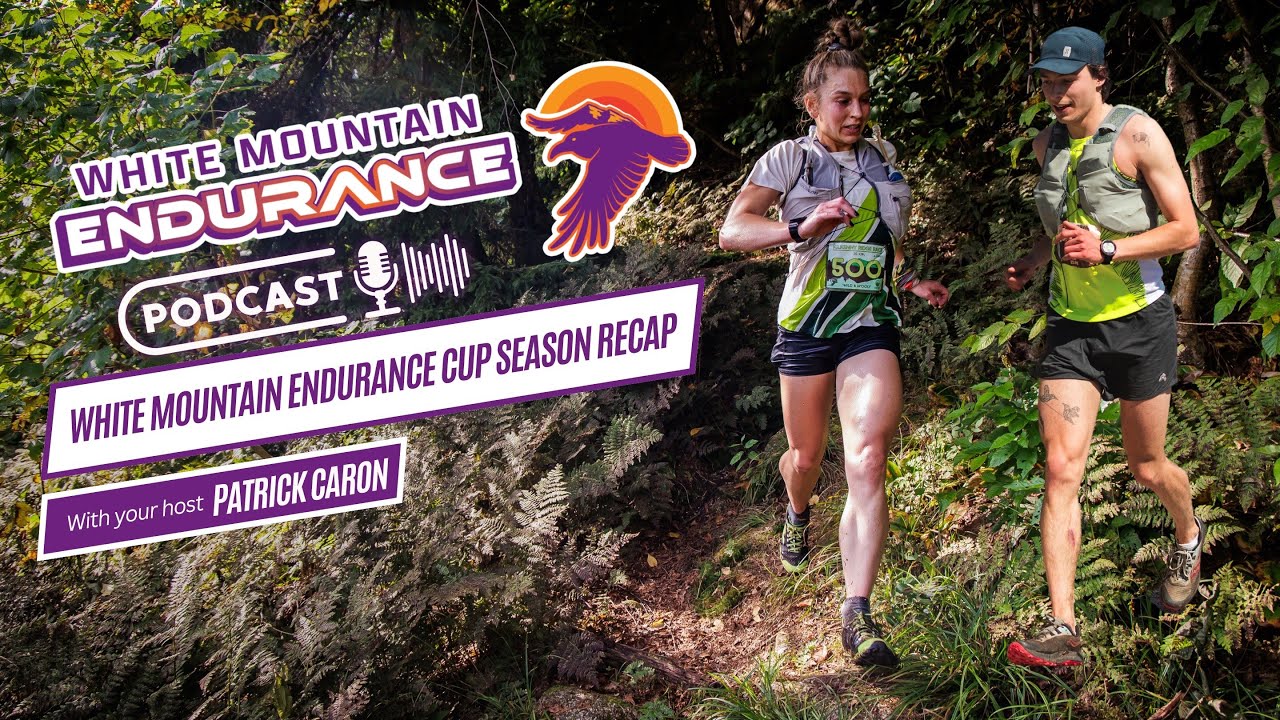 White Mountain Endurance Cup Season Recap | White Mountain Endurance Podcast