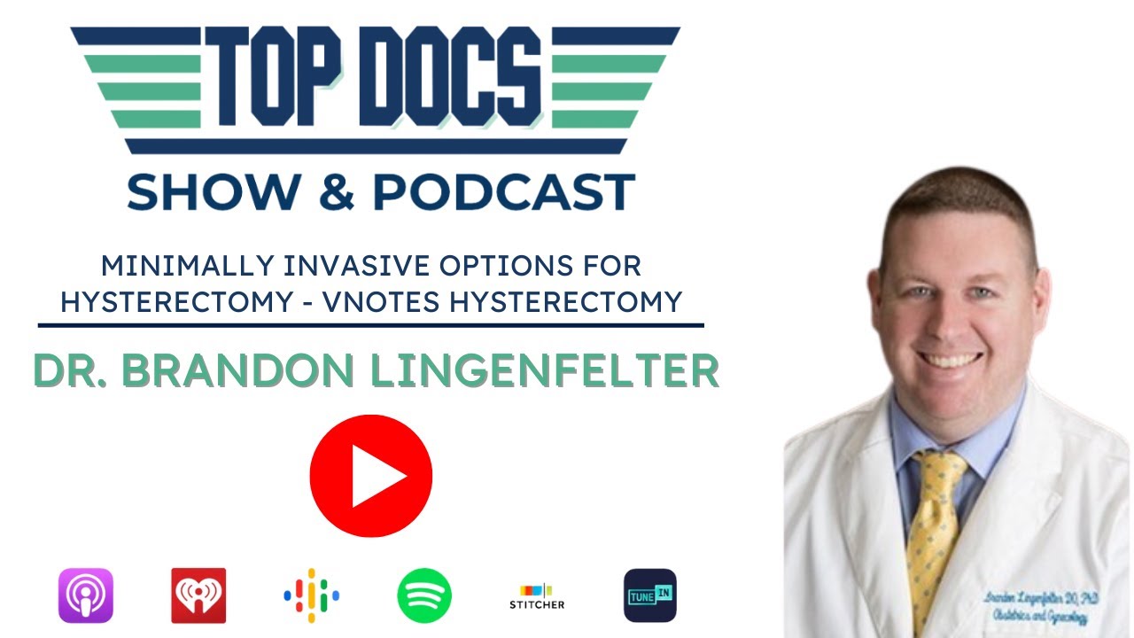 Minimally Invasive Options for Hysterectomy - VNOTES Hysterectomy